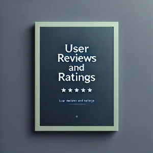 User Reviews and Ratings